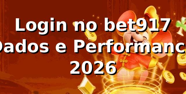 Login no bet917 📊 Dados e Performance 2026